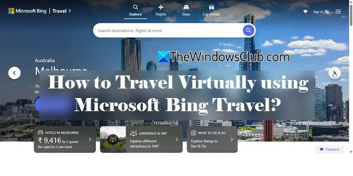 How to Travel Virtually using Microsoft Bing Travel